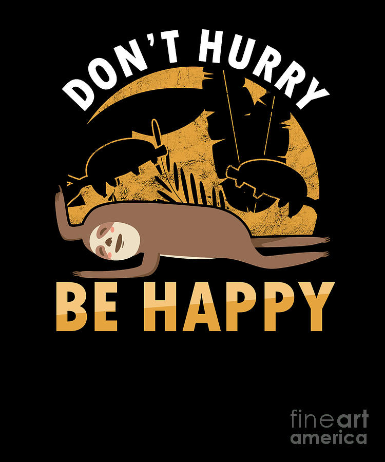Don't Hurry be Happy